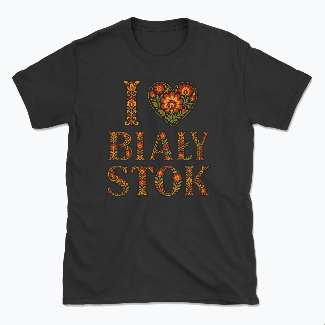 I love Białystok - T-shirt