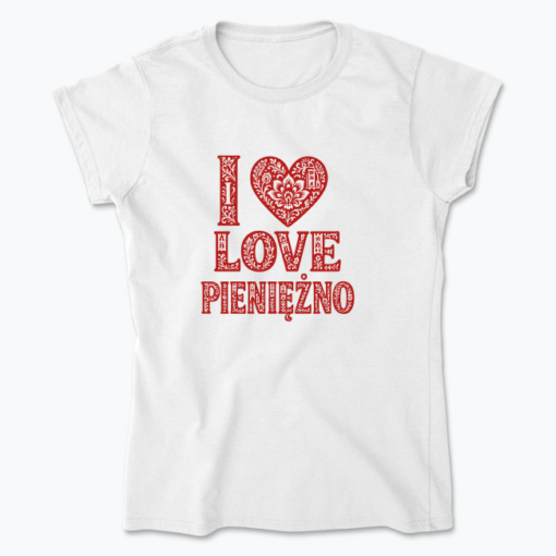 I love Pieniężno - Koszulka damska