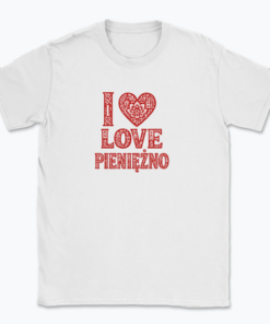 I love Pieniężno - T-shirt