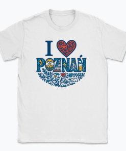I love Poznań - T-shirt