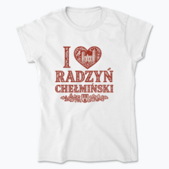 I Love Radzyń Chełmiński - Koszulka damska