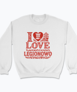 I Love Legionowo - Bluza