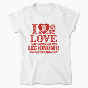 I Love Legionowo - Koszulka damska