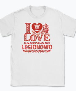 I Love Legionowo - T-shirt