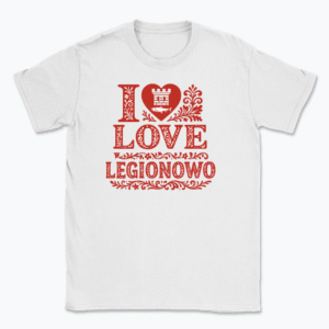 I Love Legionowo - T-shirt
