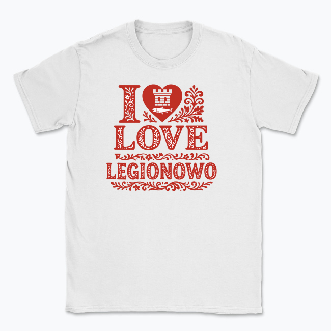 I Love Legionowo - T-shirt