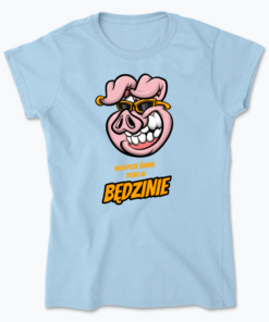 Najlepsze świnie tylko w Będzinie - Koszulka damska