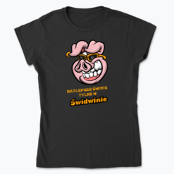 Najlepsze świnie tylko w Świdwinie - Koszulka damska