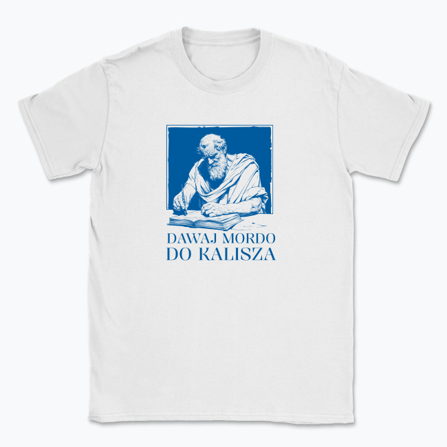 Dawaj mordo do Kalisza - T-shirt