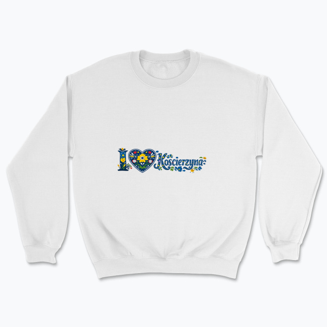 I LOVE Kościerzyna - Bluza
