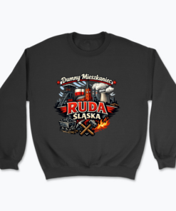 Dumny mieszkaniec Rudy Śląskiej - Bluza