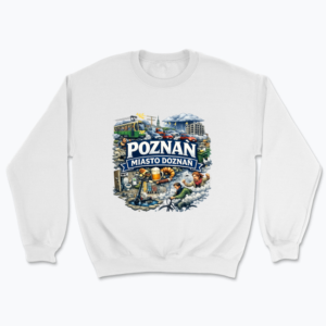 Poznań Miasto Doznań - Bluza