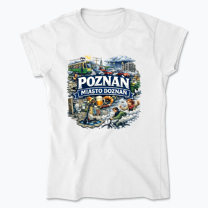 Poznań Miasto Doznań - Koszulka damska
