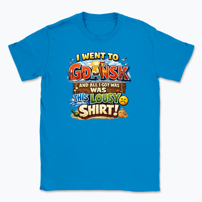 I went to Gdańsk - T-shirt
