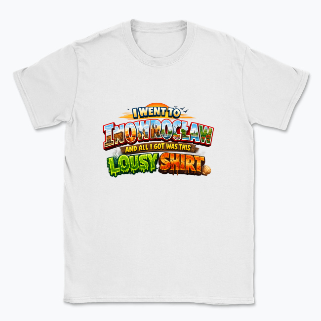 I went to Inowrocław - T-shirt