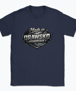 Made in Drawsko Pomorskie - T-shirt