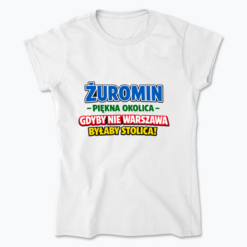 Żuromin - Piękna okolica - Koszulka damska