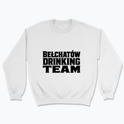 Bełchatów Drinking team - Bluza