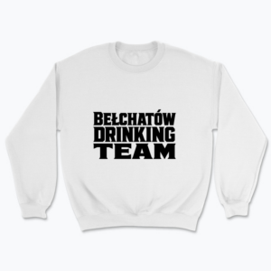 Bełchatów Drinking team - Bluza