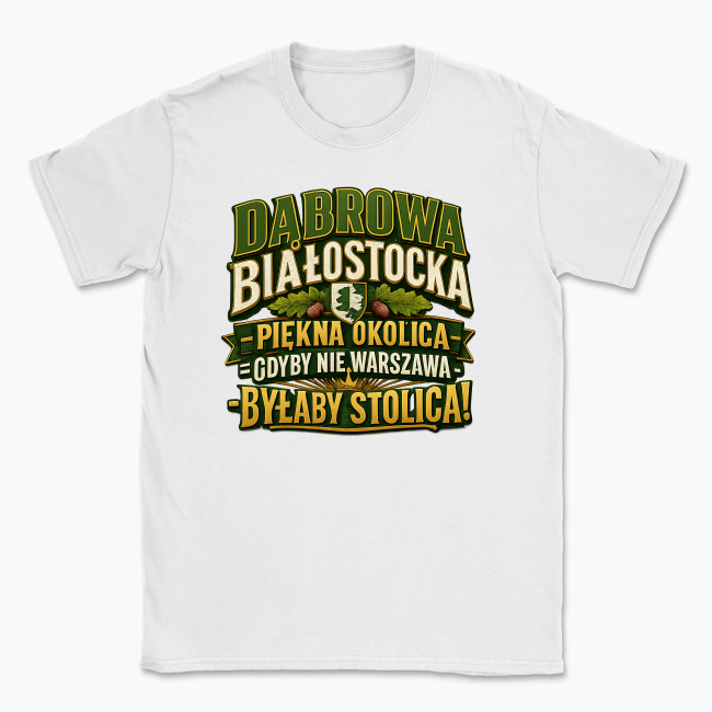 Dąbrowa Białostocka Piękna Okolica - T-shirt