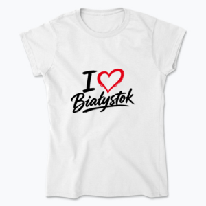 I love Białystok - Koszulka damska