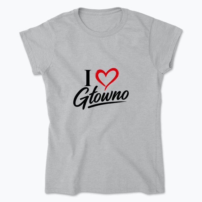 I Love Głowno - Koszulka damska