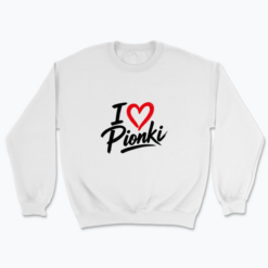 I love Pionki - Bluza