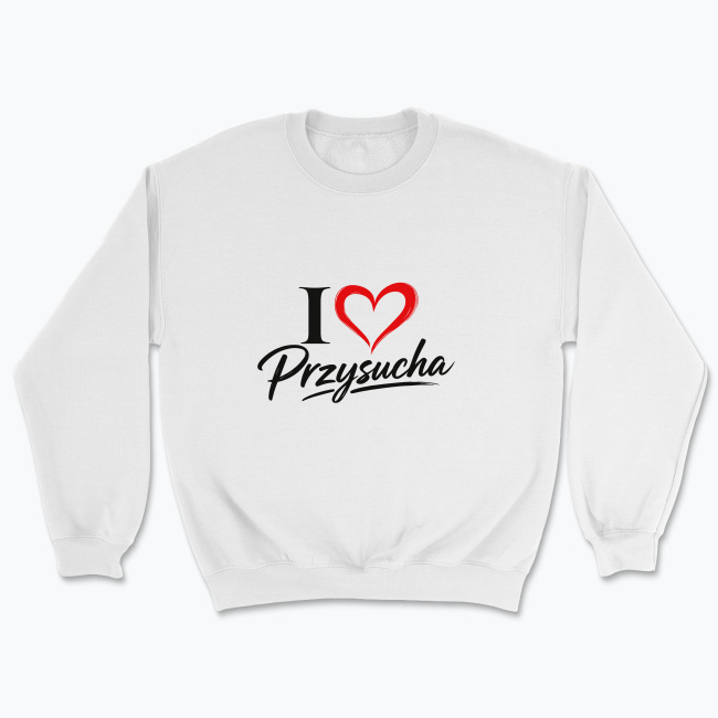 I love Przysucha - Bluza