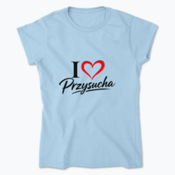 I love Przysucha - Koszulka damska