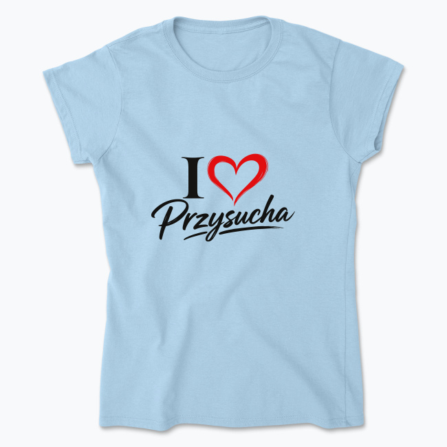 I love Przysucha - Koszulka damska