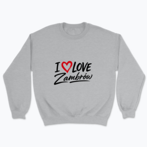 I Love Zambrów - Bluza