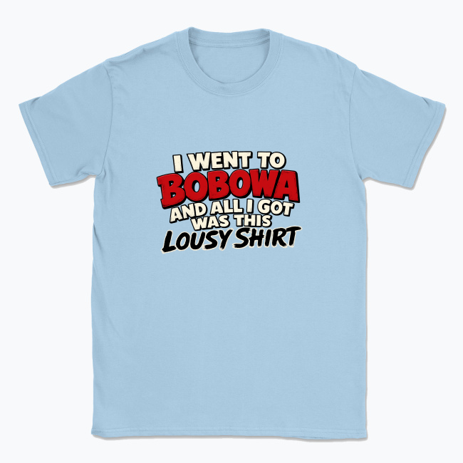 I went to Bobowa - T-shirt