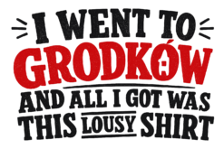 Alternative view of I went to Grodków - T-shirt