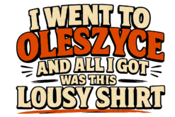 Alternative view of I went to Oleszyce - Koszulka damska
