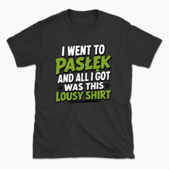 I went to Pasłęk - T-shirt
