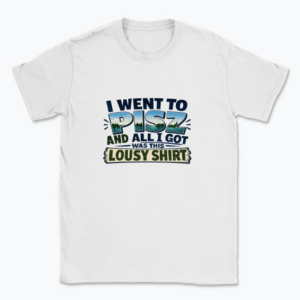 I went to Pisz - T-shirt