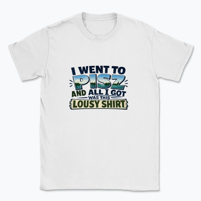 I went to Pisz - T-shirt