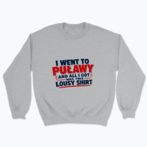 I went to Puławy - Bluza