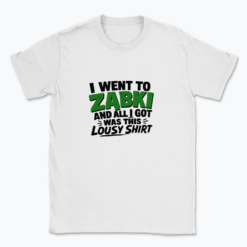 I went to Ząbki - T-shirt