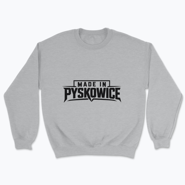 Made in Pyskowice - Bluza