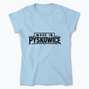 Made in Pyskowice - Koszulka damska