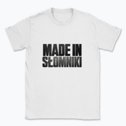 Made in Słomniki - T-shirt