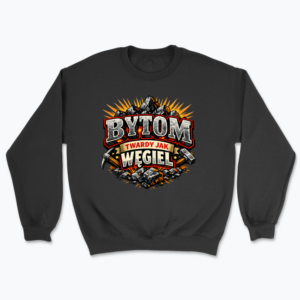 Bytom - Twardy jak węgiel - Bluza