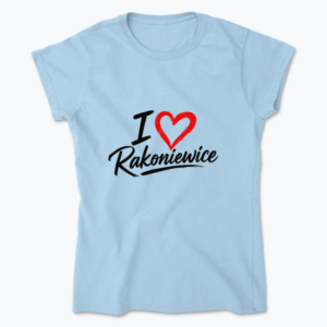I love Rakoniewice - Koszulka damska