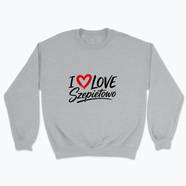 I love Szepietowo - Bluza