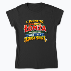 I went to Łomża - Koszulka damska