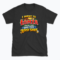 I went to Łomża - T-shirt