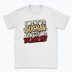 I went to Suchań - T-shirt