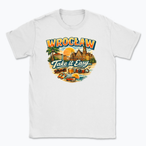 Wrocław Take it easy - T-shirt