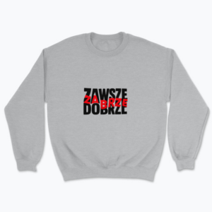ZAwsze doBRZE - Bluza
